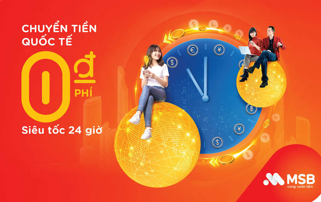 Trải nghiệm dịch vụ chuyển tiền quốc tế miễn phí tại MSB