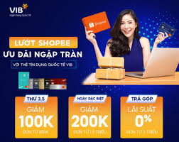 Giảm 200.000 VNĐ khi mua sắm tại Shopee bằng thẻ tín dụng VIB