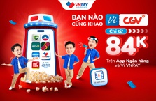 Ưu đãi vé CGV chỉ từ 84K trên App ngân hàng và Ví VNPAY