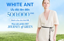 [MB x WHITE ANT] Tặng thêm lên đến 500,000 VND dành cho chủ thẻ MB khi mua sản phẩm bộ sưu tập "JOURNEY of GREEN"