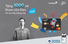 VietinBank tặng miễn phí vé tham gia “Show của Đen” cho 100 khách hàng mỗi ngày