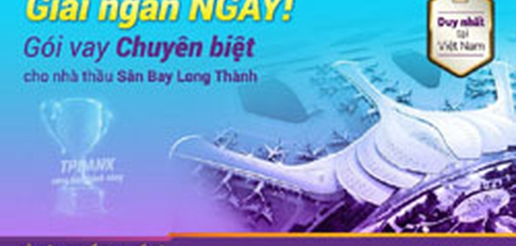 TPBank triển khai ưu đãi lớn cho nhà thầu tại dự án sân bay Long Thành