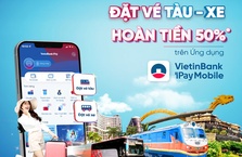 Hoàn tiền 50% khi đặt vé tàu hỏa và xe khách trên ứng dụng VietinBank iPay Mobile