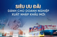 VietinBank ưu đãi lớn cho doanh nghiệp xuất nhập khẩu mới