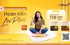 Thanh toán tiền điện hoàn tiền tới 118.000 VNĐ trên ứng dụng LPBank