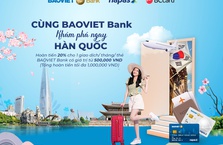 Khám phá Hàn quốc – BAOVIET Bank ưu đãi hoàn tiền lên đến 1 triệu đồng
