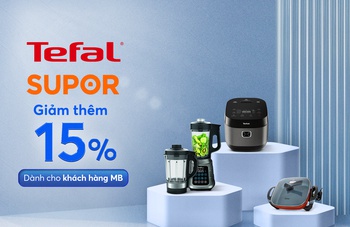 [MB x TEFAL] Giảm thêm 500.000 VND dành cho khách hàng MB