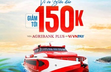 “Hời quá”: Ưu đãi tới 150.000 đồng khi đặt vé tàu thủy trên Ứng dụng Ngân hàng Agribank Plus và Ví VNPAY