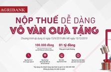 Agribank triển khai chương trình khuyến mãi “Nộp thuế dễ dàng – Vô vàn quà tặng”