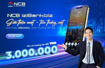 Giới thiệu khách hàng dùng NCB iziBankbiz, nhận quà liền tay