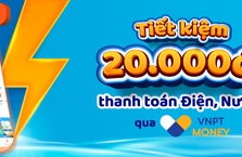 Tiết kiệm 20.000đ thanh toán Điện, Nước qua VNPT Money