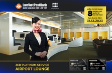 Miễn phí sử dụng dịch vụ hạng thương gia tại 08 phòng chờ thương gia cùng thẻ LienVietPostBank JCB Platinum