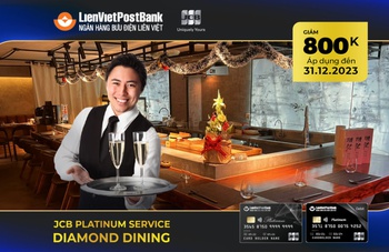 Giảm 800.000 VNĐ khi thanh toán dịch vụ ẩm thực với thẻ LienVietPostBank JCB Platinum