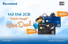 Nhận hoàn tiền khi mở và trải nghiệm chi tiêu cùng thẻ tín dụng Sacombank JCB