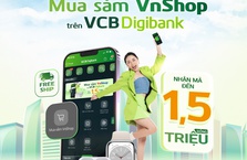 Bùng nổ “Ưu đãi tới 1.500.000 VND” tại tính năng mua sắm VnShop trên VCB Digibank