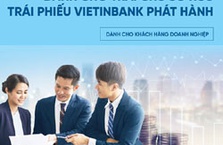 VietinBank dành ưu đãi hấp dẫn cho Trái chủ sở hữu trái phiếu 10 năm