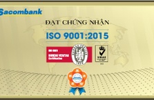 Sacombank đạt chứng nhận ISO 9001:2015 về Hệ thống Quản lý Chất lượng