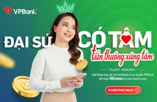 TẶNG THƯỞNG KHÔNG GIỚI HẠN KHI TRỞ THÀNH ĐẠI SỨ VPBANK