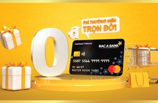 Bac A Bank miễn phí thường niên trọn đời cho chủ thẻ tín dụng