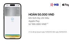 Hoàn 50,000 VNĐ khi chi tiêu 100,000 VNĐ qua Apple Pay với thẻ MB Visa