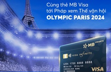 Bỏ túi loạt ưu đãi chi tiêu để nhận ngay chuyến đi Pháp xem Olympic cho chủ thẻ MB Visa