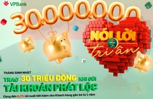 Gửi tiết kiệm VPBank: Gắn bó càng lâu - lãi suất càng cao