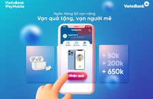 VietinBank với chương trình “Ngân hàng số vạn năng - Vạn quà tặng - Vạn người mê”