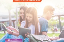 TPBank - Ngân hàng duy nhất cho vay sinh viên lên đến 10 triệu đồng mà không cần bảo lãnh