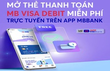 Mở thẻ thanh toán MB Visa Debit miễn phí, trực tuyến trên App MBBank