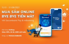 “Mua sắm online - Bye bye tiền mặt” với Sacombank