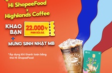 [MB x Hi ShopeeFood x Highlands Coffee] Sinh nhật MB - Khao bạn 22.000 ly