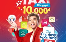 Săn mã giảm giá “Đi TAXI đồng giá 10.000 đồng” cùng Hiếu Thứ Hai trên ứng dụng ngân hàng và ví VNPAY