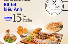 [MB x Johnny Steak House] Johnny Steak House Bít tết kiểu Anh