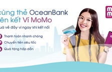 LIÊN KẾT TÀI KHOẢN OCEANBANK VỚI VÍ MOMO, TẬN HƯỞNG ƯU ĐÃI ĐẶC BIỆT