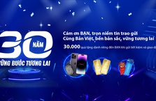 30.000 quà tặng giá trị gửi tặng khách hàng nhân tháng kỷ niệm 30 năm Ngân hàng Bản Việt