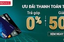 Mua sắm trả góp 0%, hoàn tới 500K cực đã