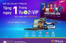 Tặng ngay 1 tháng VIEON VIP khi mở tài khoản TPBank