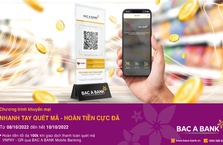 BAC A BANK Mobile Banking hoàn tiền tới 100k cho khách hàng quét mã VNPAY-QR khi thanh toán hóa đơn