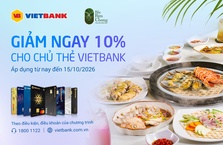 TẬN HƯỞNG ẨM THỰC BA MIỀN – GIẢM NGAY 10% CHO CHỦ THẺ VIETBANK!