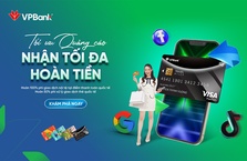 Tối ưu quảng cáo, nhận tối đa hoàn tiền cùng thẻ ghi nợ VPBank Visa