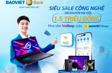 Siêu Sale công nghệ - Tặng tới 1,5 triệu đồng khi mua sắm trực tuyến VnShop trên BAOVIET Smart