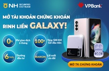 Ưu đãi khách hàng VPBank 'Mở tài khoản chứng khoán NHSV - Rinh liền Galaxy'