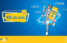 Cùng PVcomBank “Mở tài khoản online X3 ưu đãi”