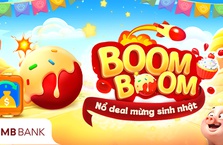 Boom Boom - Nổ deal mừng sinh nhật Tài Khoản Trả Sau