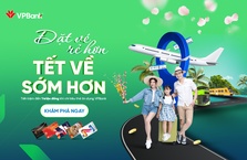 Đặt vé sớm - Đón Tết sớm cùng ưu đãi thẻ tín dụng VPBank