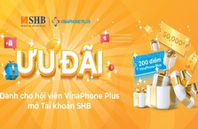 SHB ưu đãi đặc biệt dành cho hội viên VinaPhone Plus