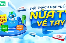 THỬ THÁCH NẠP “DẾ” - NỬA TỶ VỀ TAY