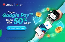 Kết nối thẻ VPBank với Google Pay trên VPBank Neo - Nhận ưu đãi khủng lên đến 50%
