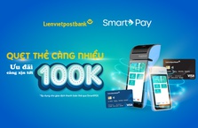 Quẹt thẻ càng nhiều – Ưu đãi càng xịn đến 100.000 VNĐ cùng Lienvietpostbank