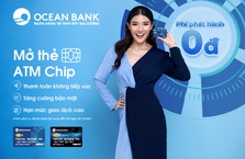 OceanBank triển khai ưu đãi phí thẻ ATM Chip đợt 2